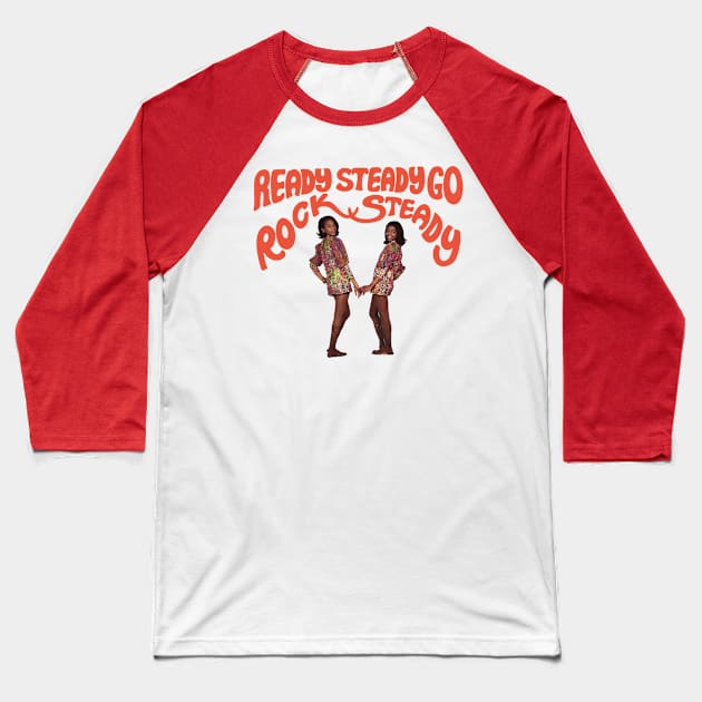 Ready Steady go Rock Steady reggae Baseball T-Shirt by HAPPY TRIP PRESS